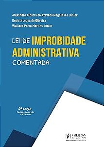 Lei de Improbidade Administrativa Comentada - 4ª Edição (2026)