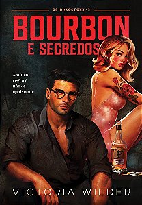 Bourbon e segredos (Os Irmãos Foxx - Livro 2)