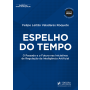 ESPELHO DO TEMPO O PASSADO E O FUTURO NAS INICIATIVAS DE REGULACAO DA INTELIGENCIA ARTIFICIAL 2026