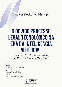 O Devido Processo Legal Tecnológico Na Era Da Inteligência Artificial - Uma Análise do Sistema Athos no Rito dos Recursos Repetitivos (2026)