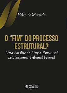O Fim do Processo Estrutural? Uma Análise do Litígio Estrutural Pelo Supremo Tribunal Federal (2026)