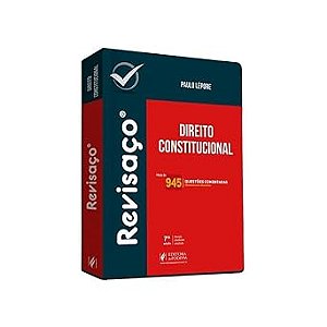 REVISAÇO - DIREITO CONSTITUCIONAL - QUESTÕES COMENTADAS ALTERNATIVA POR ALTERNATIVA (2026)