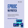 EPROC na Prática - Domínio do Processo Eletrônico, Automação Jurídica e Inteligência Artificial na Advocacia (2026)