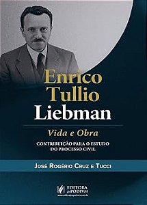 Enrico Tullio Liebman: Vida e Obra - Contribuição para o Estudo do Processo Civil (2026)