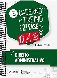 Caderno de Treino para a 2ª Fase da OAB - Direito Administrativo - 46º Exame de Ordem