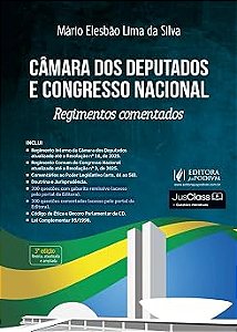 Câmara dos Deputados e Congresso Nacional - Regimentos Comentados (2026) Juspodivm