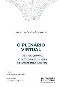O Plenário Virtual e as Transformações dos Métodos de Deliberação do Supremo Tribunal Federal (2025)
