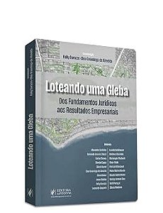 Loteando uma Gleba - Dos Fundamentos Jurídicos aos Resultados Empresariais (2026) Juspodivm
