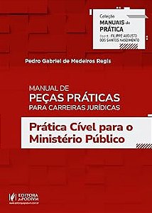 Manual de Peças Práticas para Carreiras Jurídicas Prática Cível para o Ministério Público (2026) Juspodivm