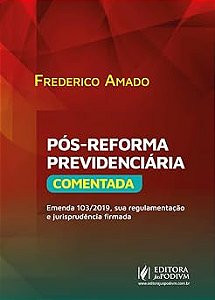 Pós Reforma previdenciária comentada Emenda 103/2019, sua regulamentação e jurisprudência firmada (2026) Juspodivm