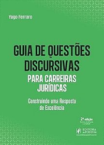 Guia de Questões Discursivas para Carreiras Jurídicas: Construindo uma Resposta de Excelência - 2ª Edição (2026)