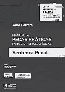 Manual de Peças Práticas para Carreiras Jurídicas - Sentença Penal (2026) Juspodivm