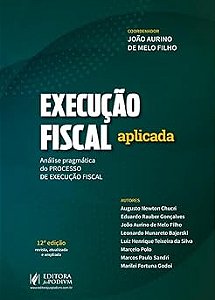 Execução Fiscal Aplicada - Análise Pragmática do Processo de Execução Fiscal (2026) Juspodivm