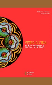 Viver a vida não vivida: A arte de lidar com sonhos não realizados e cumprir o seu propósito na segunda metade da vida