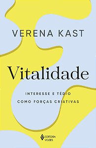 Vitalidade: Interesse e tédio como forças criativas