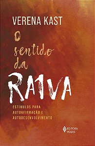 O sentido da raiva: Estímulos para autoafirmação e autodesenvolvimento
