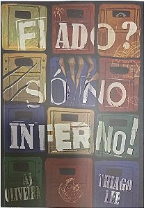 FIADO, SÓ NO INFERNO