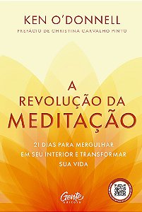 A revolução da meditação: 21 dias para mergulhar em seu interior e transformar sua vida