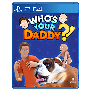 Jogo Who's Your Daddy?! - PS4 Mídia Digital