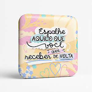 Espalhe Aquilo que Você Quer Receber