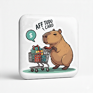 Botton Capivara de Compras – "Aff, Tudo Caro"