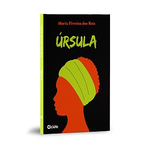 Livro Úrsula - Maria Firmina dos Reis - Romance Abolicionista
