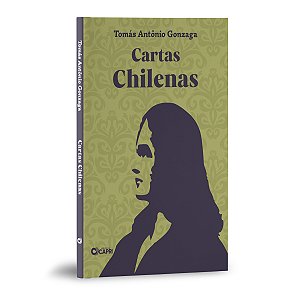 Livro Cartas Chilenas - Tomás Antônio Gonzaga - Poemas da Inconfidência