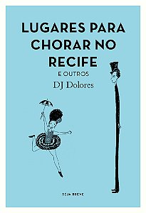 Lugares para chorar no Recife e outros