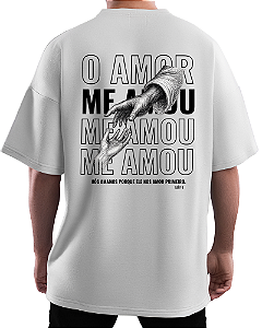T-SHIRT O AMOR ME AMOU