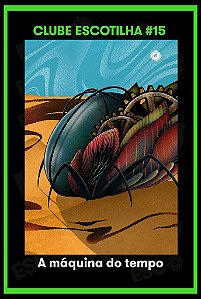 Clube Escotilha #15 - A Máquina do Tempo