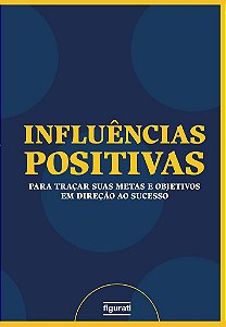 Influências Positivas / Planner Um Guia Para Traçar Suas Metas E Objetivos Em Direção Ao Sucesso