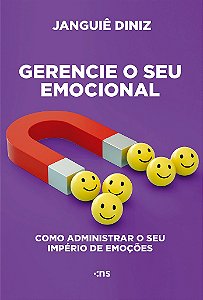 Gerencie Seu Emocional: Como Administrar O Seu Império De Emoções