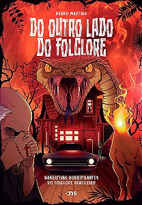 Do Outro Lado Do Folclore: Narrativas Horripilantes Do Folclore Brasileiro