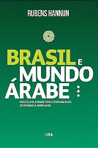 Brasil E Mundo Árabe: Negócios, Marketing E Diplomacia Econômica Ampliada Miolo Colorido
