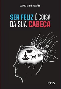 Ser Feliz É Coisa Da Sua Cabeça