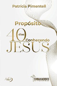 Propósito 40 Dias Conhecendo Jesus