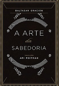 A Arte Da Sabedoria - Edição Completa Com Os Oráculos Escritos Há Mais De 300 Anos