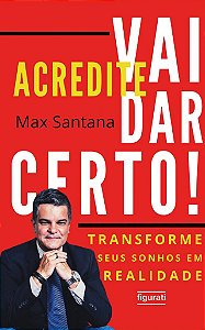 Acredite, Vai Dar Certo!