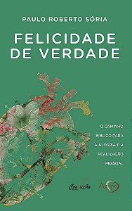 Felicidade De Verdade