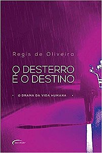 O Desterro É O Destino O Drama Da Vida Humana