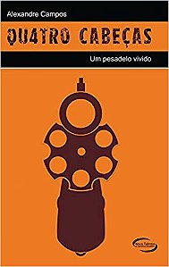 Quatro Cabeças Um Pesadelo Vivido