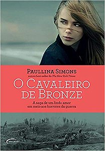 O Cavaleiro De Bronze A Saga De Um Lindo Amor Em Meio Aos Horrores Da Guerra