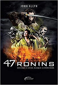 47 Ronins - Conheça A Lenda, Busque A Eternidade