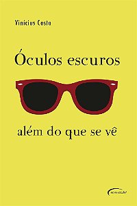 Oculos Escuro - Além Do Que Se Vê