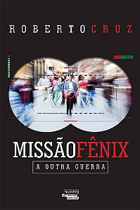 Missão Fênix. A Outra Guerra