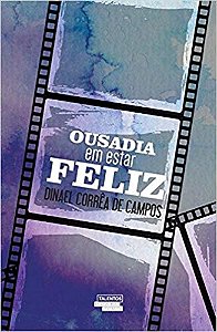 Ousadia Em Estar Feliz