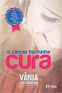O Câncer Foi Minha Cura