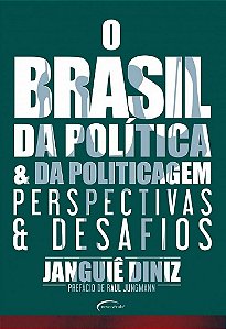 O Brasil Da Política E Da Politicagem Perspectivas E Desafios