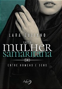 Uma Mulher Samaritana Entre Homens E Deus