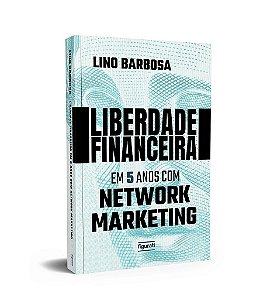 Liberdade Financeira Em 5 Anos Com Network Marketing